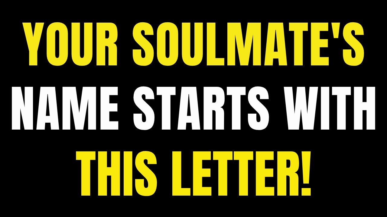Angels Say: Your Soulmate's Name Starts With THIS Letter!