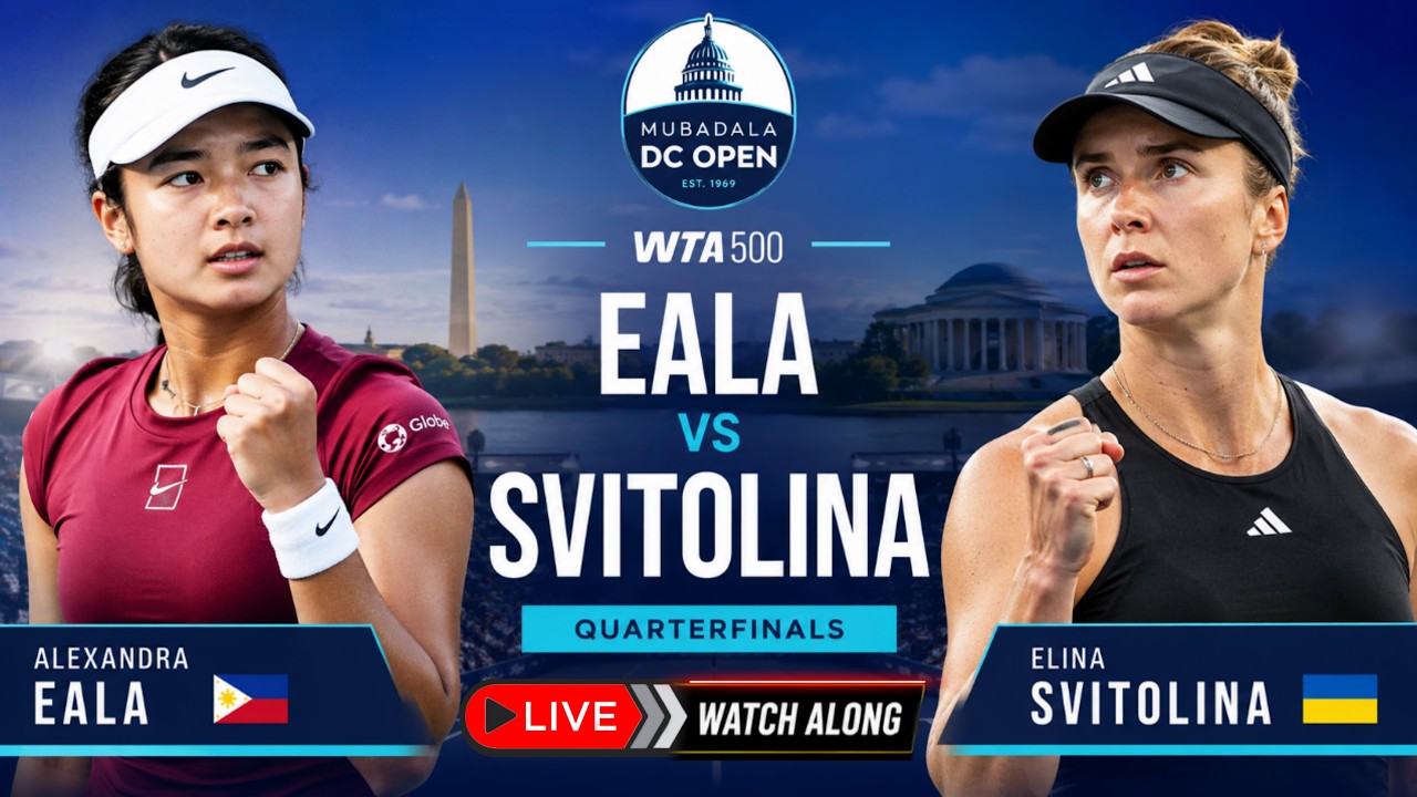 Washington DC Open Live: Alex Eala vs Elina Svitolina - WTA Mubadala Open Tennis Quarterfinals Live