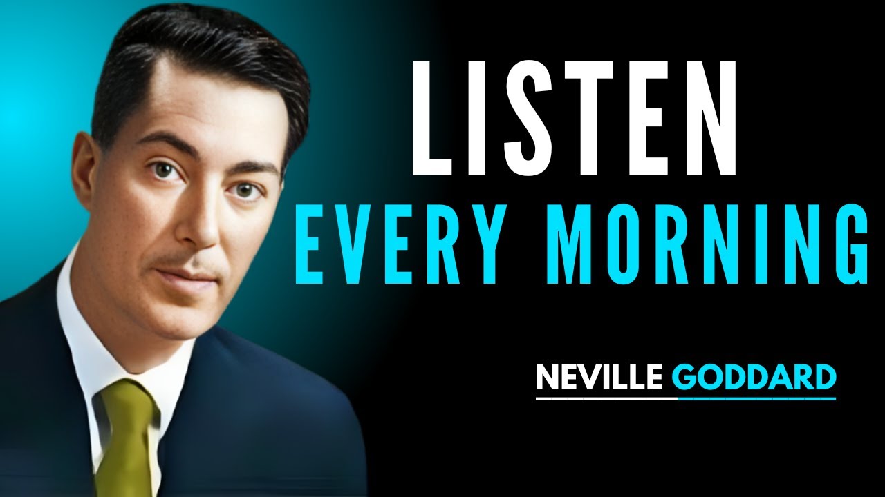 Listen to This Every Morning and Your Life Will Shift | Neville Goddard