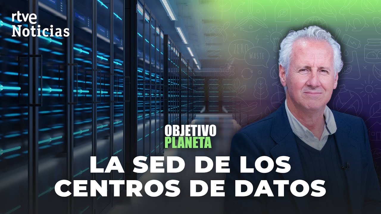 OBJETIVO PLANETA | Los CENTROS DE DATOS y su CONSUMO DE ENERGÍA Y AGUA | RTVE Noticias