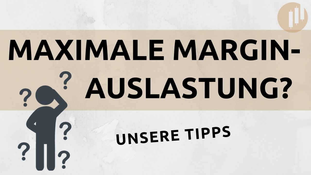Wie hoch darf die Margin-Auslastung sein? | Wann kommt der Margin Call?