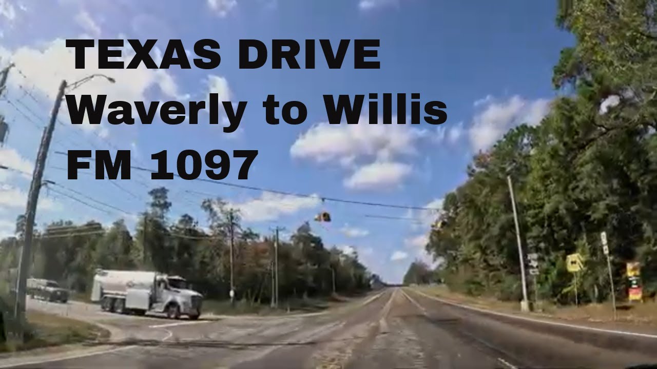 Texas Drive: Waverly to Willis, Texas on FM 1097
