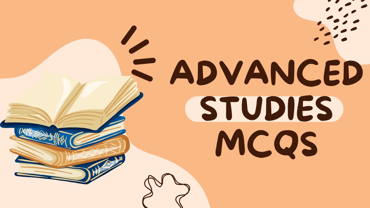 Advanced Studies MCQs#allmcqsmaster4411