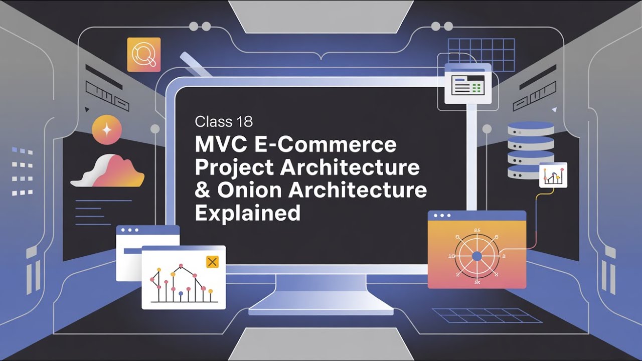 .NET Development - Class 18 | MVC E-commerce Project Architecture & Onion Architecture Explained