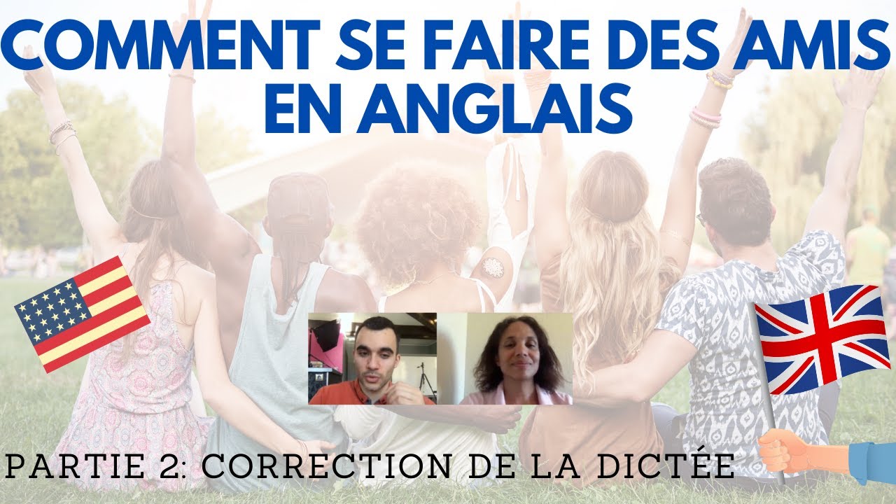 Comment se faire des amis en anglais - partie 2