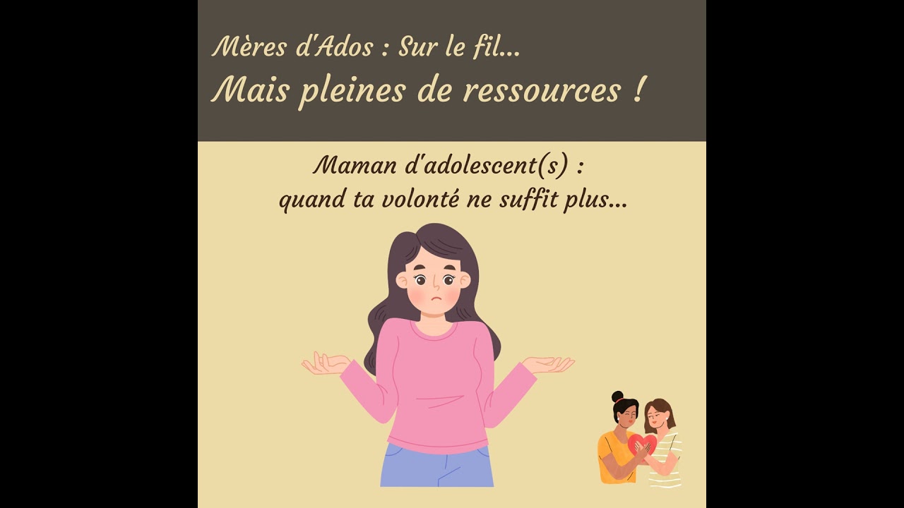 Maman d'adolescent(s) : quand la volonté ne suffit plus...