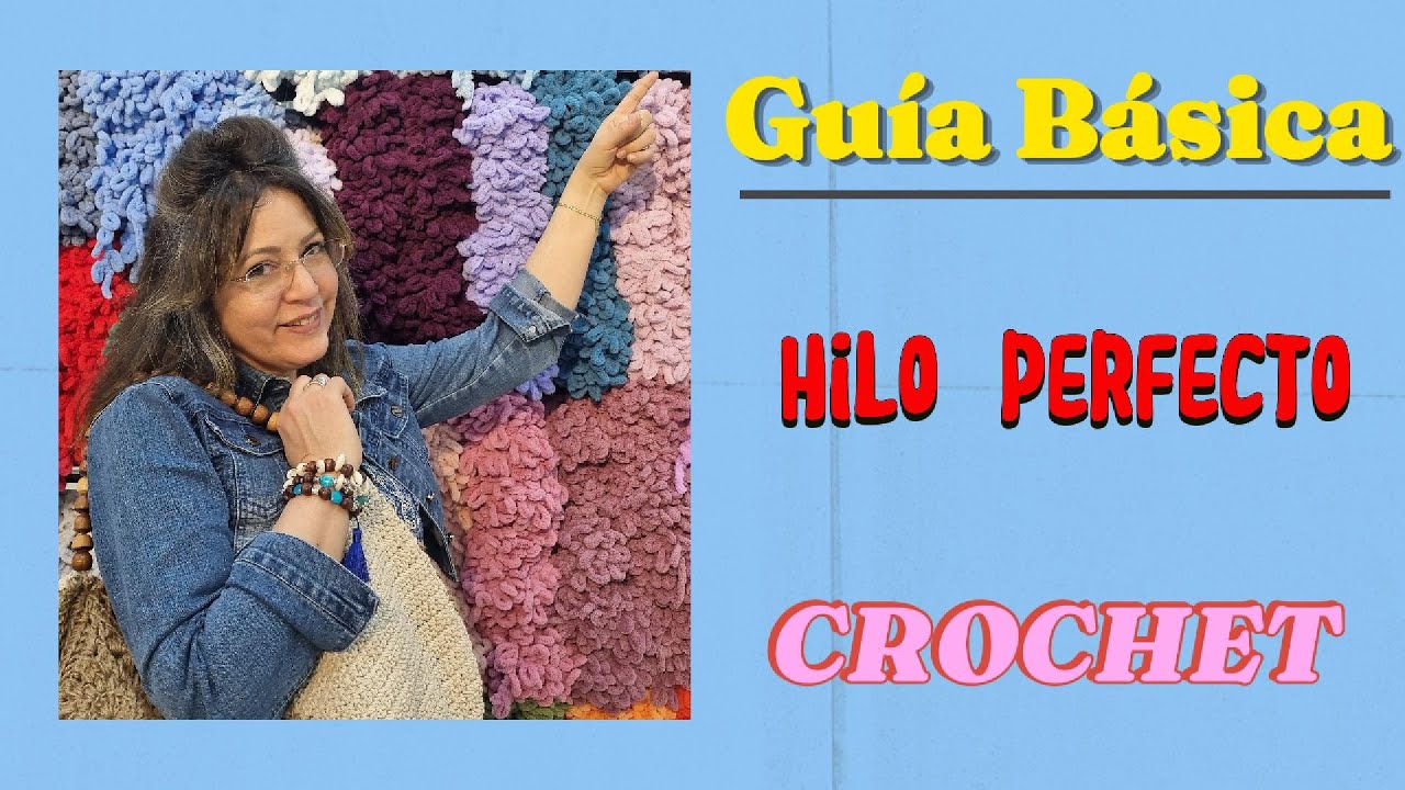 Guía Básica para elegir el Hilo perfecto de tu proyecto a CROCHET.  Cap 2