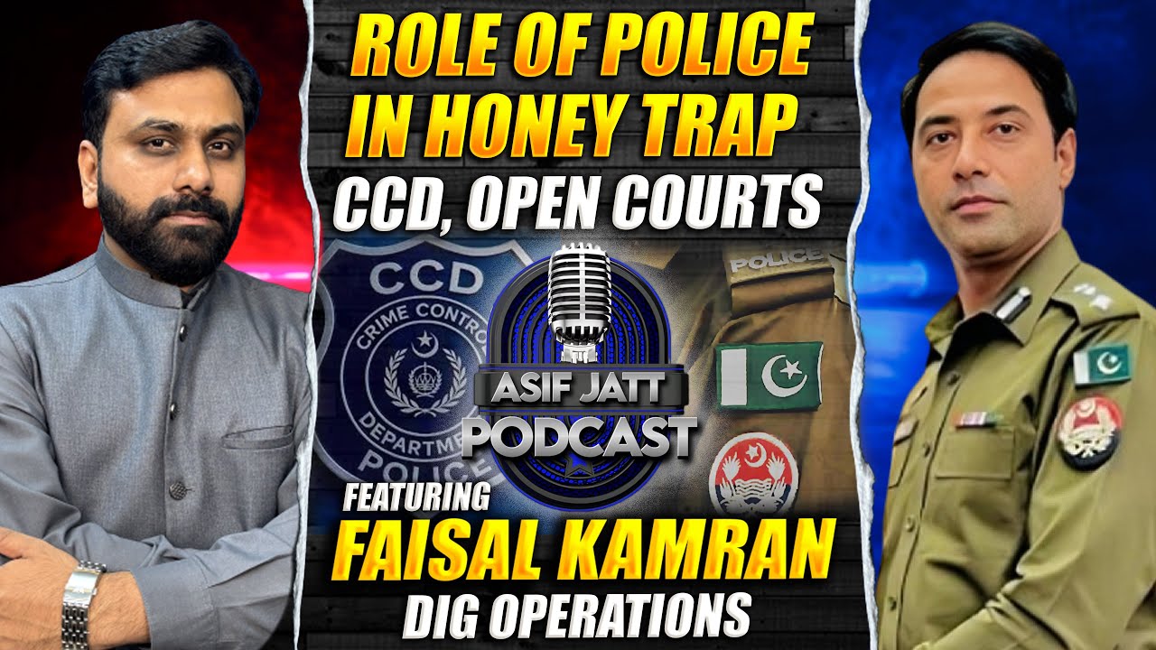 Role Of CCD | Involvement Of Police In Honey Traps | Open Courts || Ft. Dig Operations Faisal Kamran