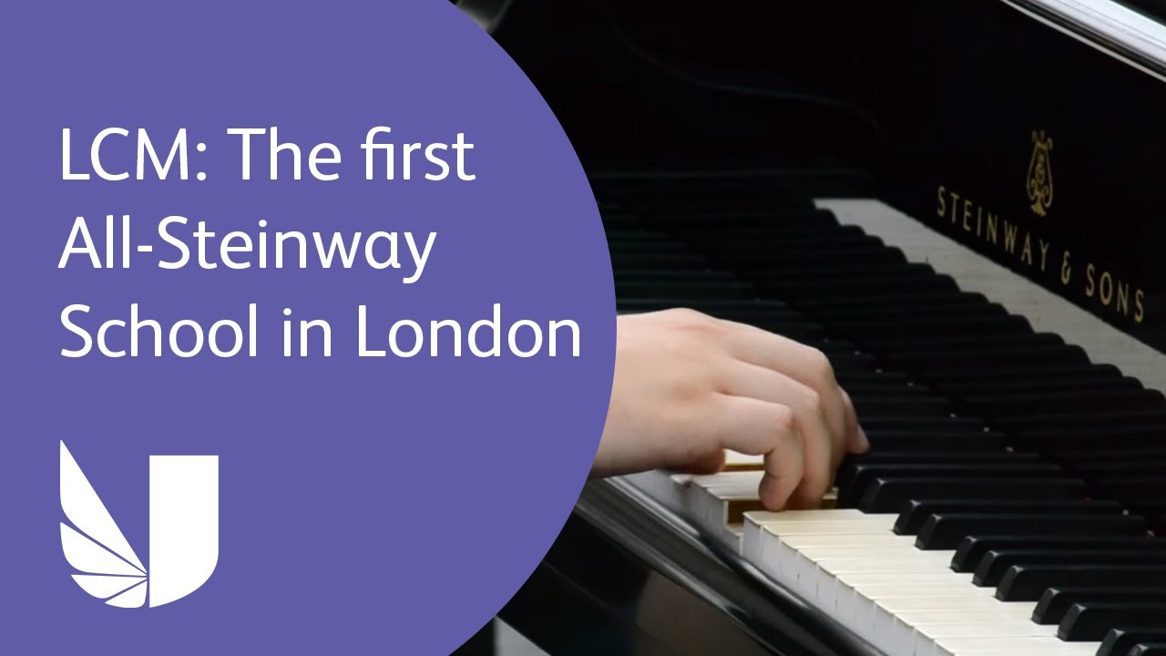 LCM: The first All-Steinway School in London