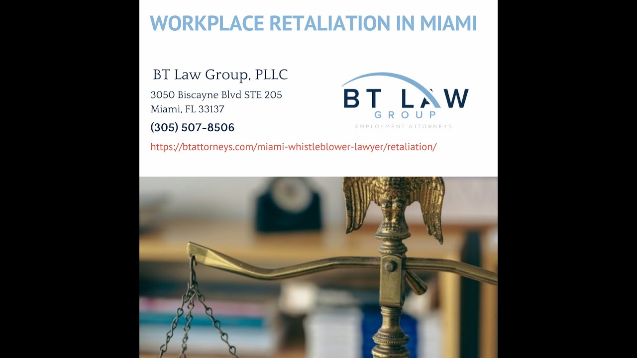 Miami Retaliation Lawyer by BT Law Group, PLLC