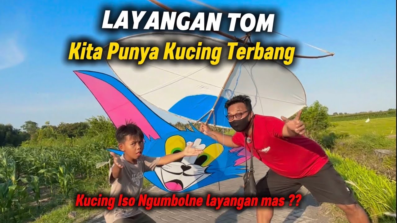 LAYANGAN KUCING TOM SATU SATUNYA DI INDONESIA DITERBANGKAN NUKLIR TV DAN OPET