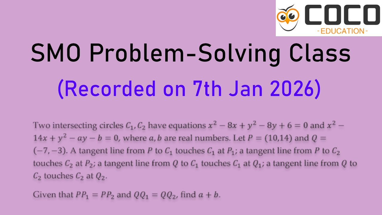 SMO Problem-Solving Session (Recorded on 7 Jan 2026)