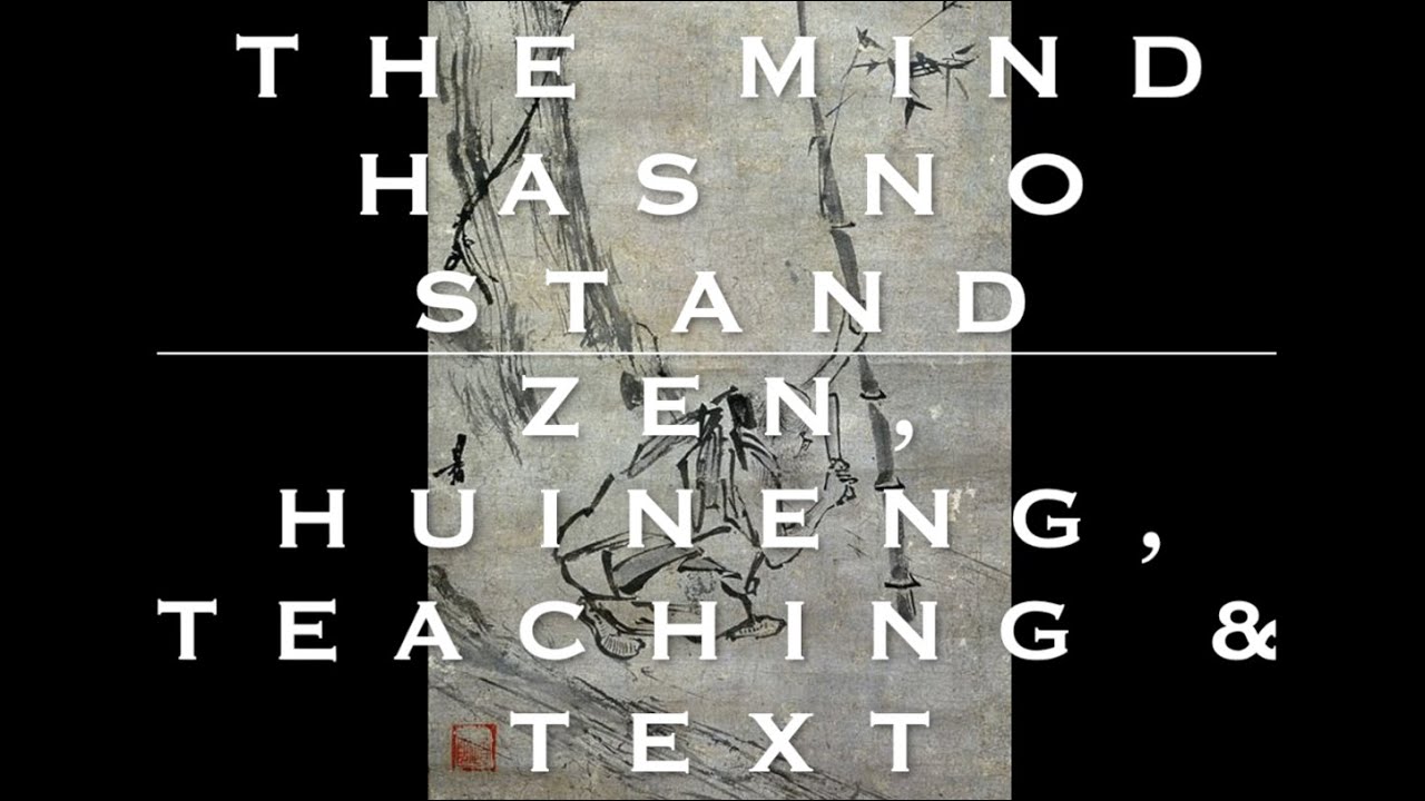 The Mind Has No Stand: Zen, Huineng, Teaching & Text