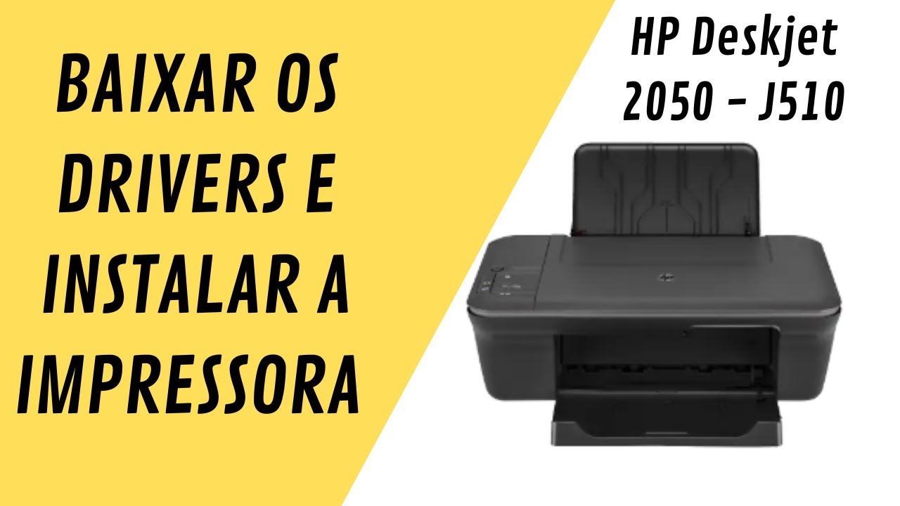 Tutorial - Baixar os Drivers e Instalar a HP Deskjet 2050 – Fácil e Rápido