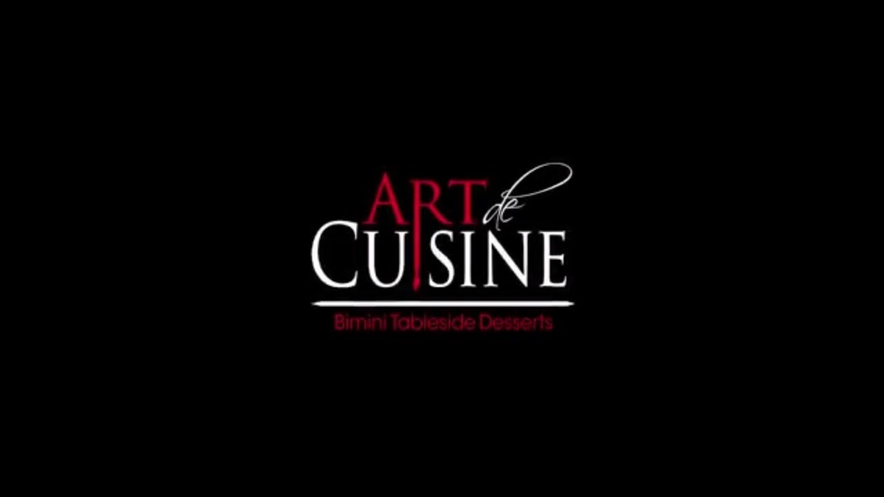 Art de Cuisine - Bimini Tableside Desserts