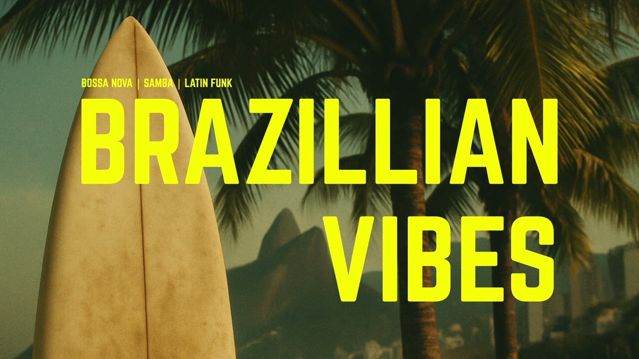 BRAZILIAN Vibes | Bossa Nova, Samba, Latin Funk, and Soul Vibes Playlist Vol  #7