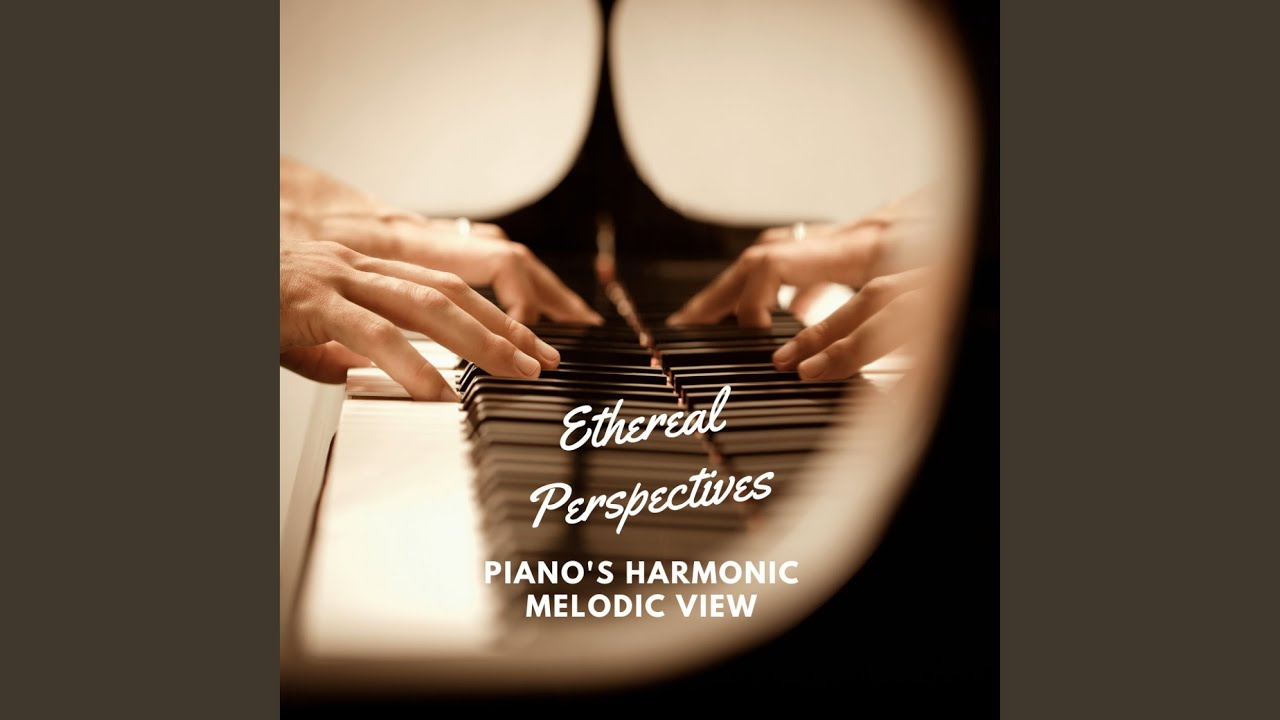 Ethereal Whispers: Piano's Harmonic Melodic Vistas