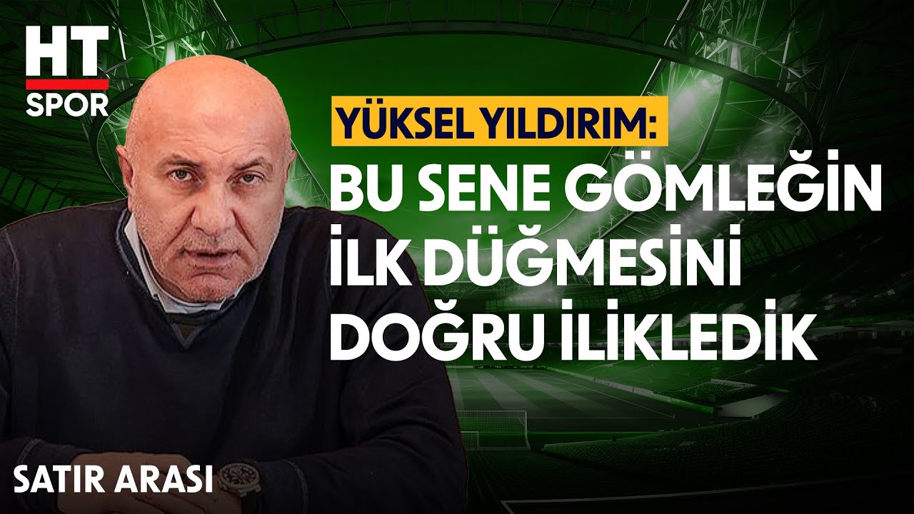 Başkan Yüksel Yıldırım HT Spor'a Konuk Oldu - Satır Arası