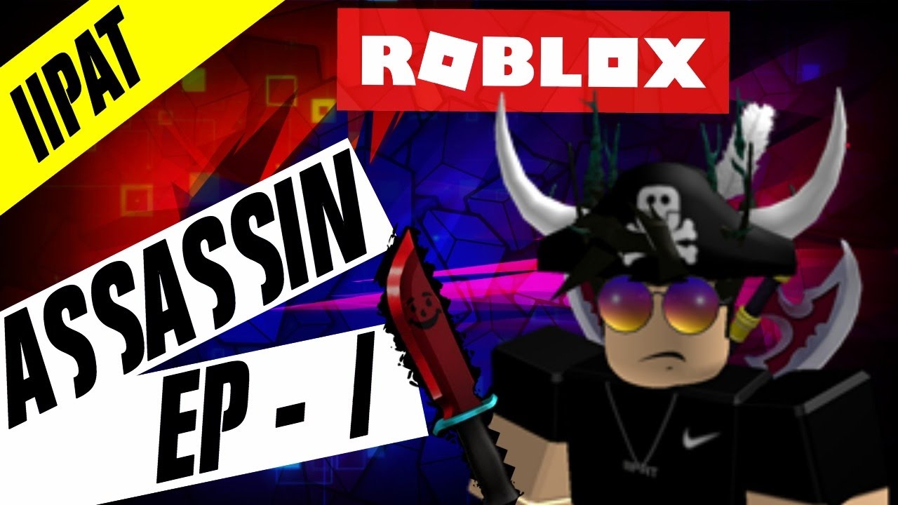 Roblox - Assassin Ep-1 [iiPat]