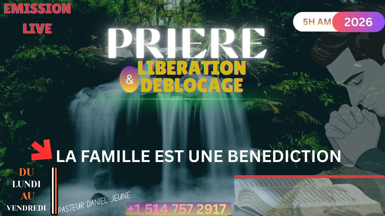 MA FAMILLE EST UNE BENEDICTION  | LIBERATION & DEBLOCAGE || 2/2/2026 - Daniel Jeune.