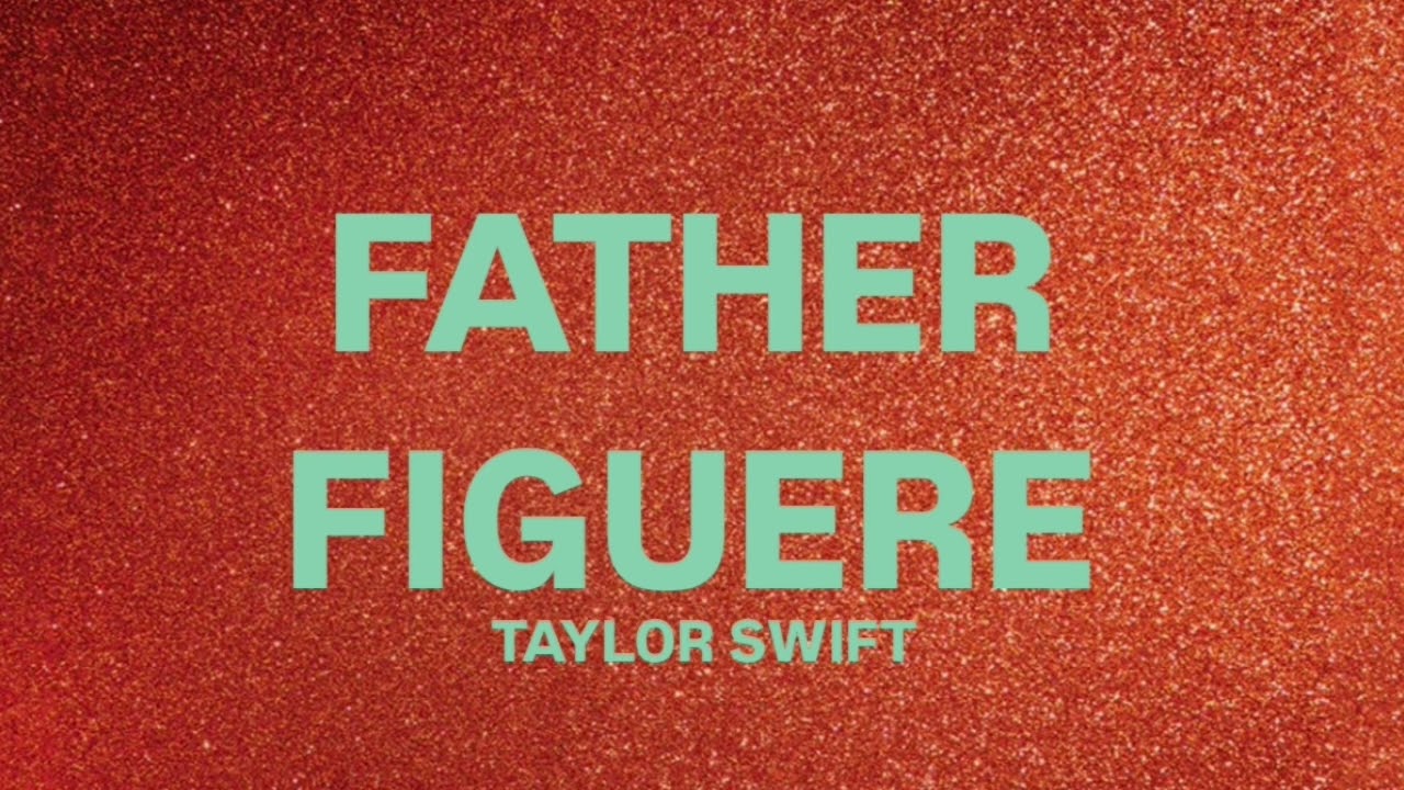 Father Figuere - Taylor Swift (audio)