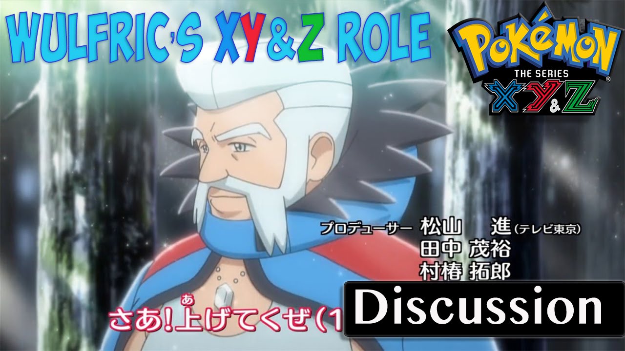 Pokemon XY&Z Anime Discussion w/ Kamil Poke  : Wulfric's Role in the Anime, 8th Gym Battle