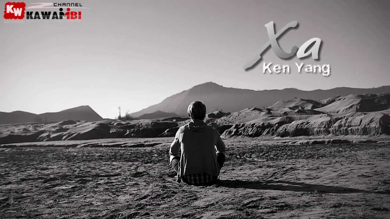 Xa - Ken Yang [ Video Lyrics ]