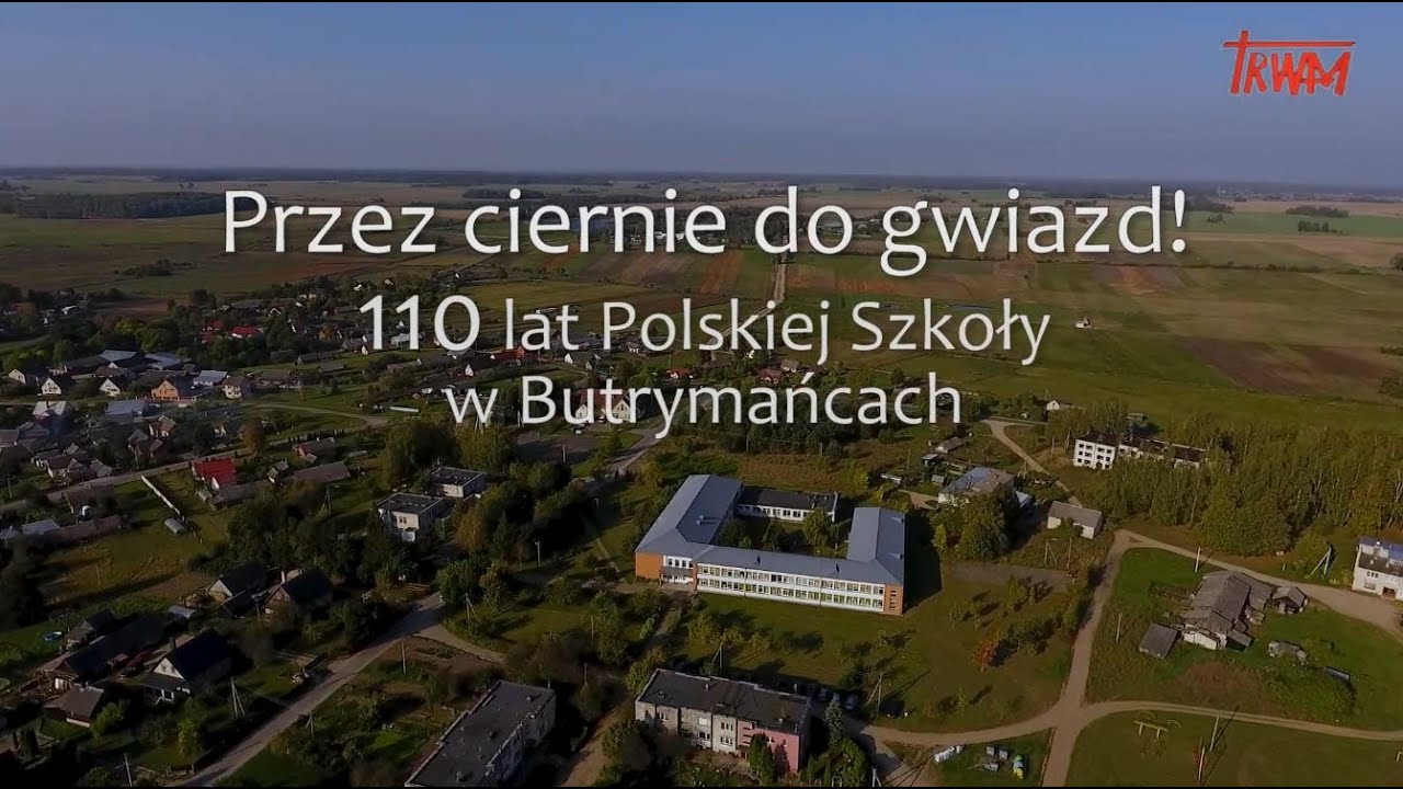 Reportaż: Przez ciernie do gwiazd! 110 lat Polskiej Szkoły w Butrymańcach