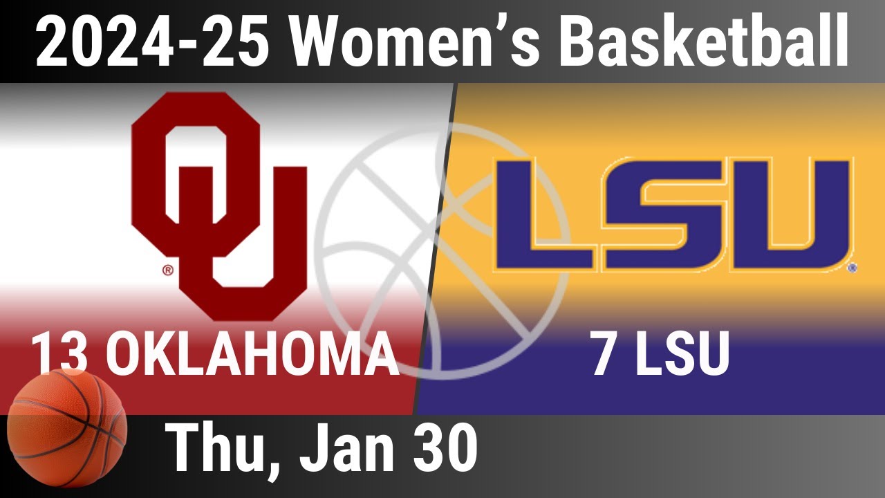 2025 Jan 30 - WBB - 13 Oklahoma vs 7 LSU - 2024-25 Women's Basketball - 20250130