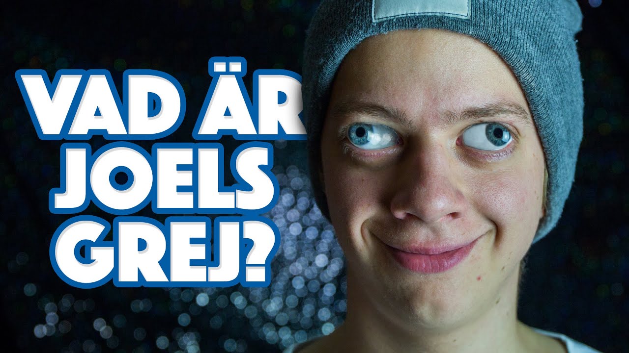 Vad är Joels grej