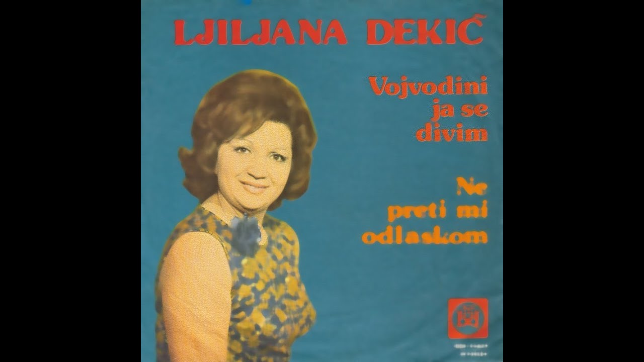 Ljiljana Dekic - Vojvodini ja se divim