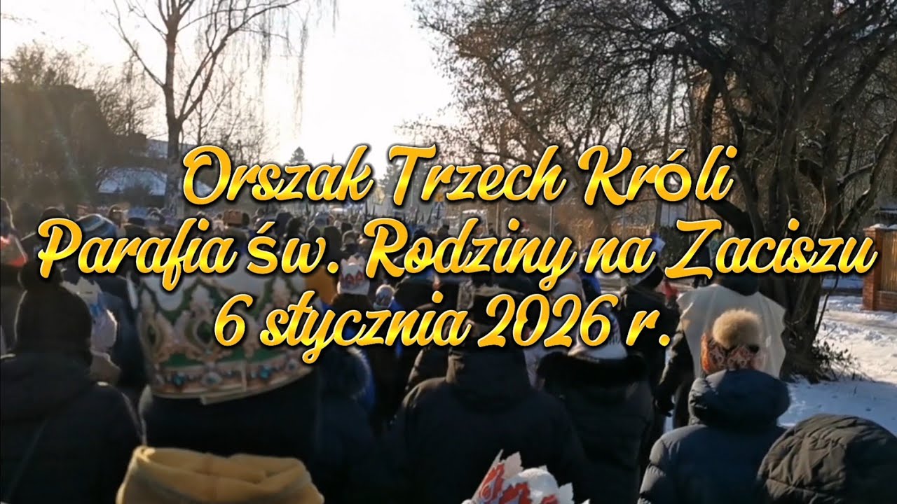 Orszak Trzech Króli, Parafia św. Rodziny na Zaciszu, 6 stycznia 2026 r. 