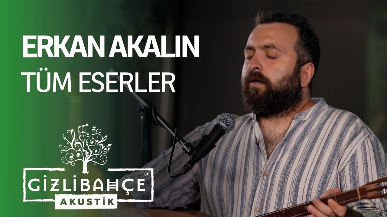 Erkan Akalın  - Gizli Bahçe Akustik Tüm Eserler (Akustik)