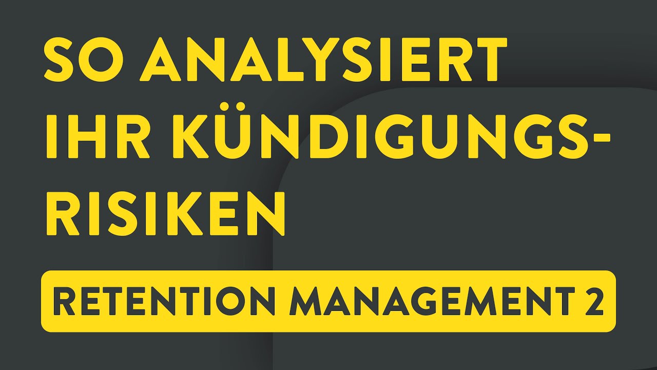 Kündigungsrisiken von Mitarbeitenden analysieren - Retention Management 2