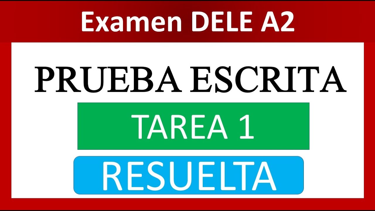 PRUEBA ESCRITA DELE A2 TAREA 1 RESUELTA TRABAJO EXTRANJERO