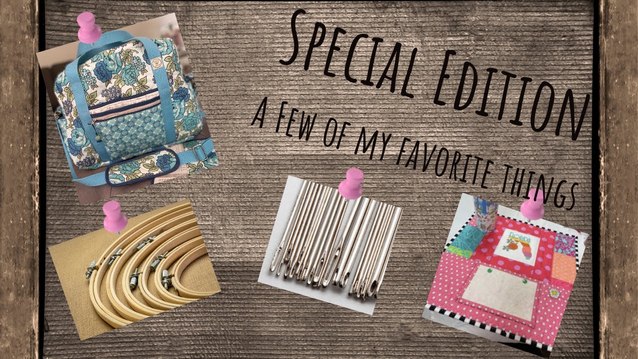 Special Edition: A Few of my Favorite Things - Sweetwater Stitcher