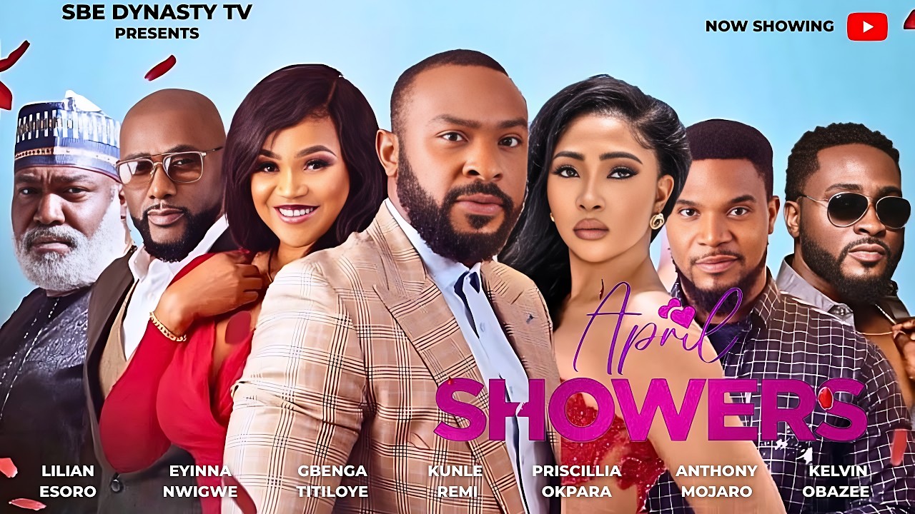 APRIL SHOWERS - LILIAN ESORO, EYINNA NWIGWE,  GBENGA TITILOYE  | Nigerian 2025 Latest Full Movies