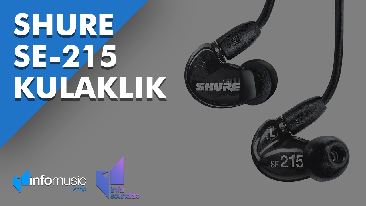 Shure SE215-K Kulakiçi (In-Ear) Kulaklık İncelemesi