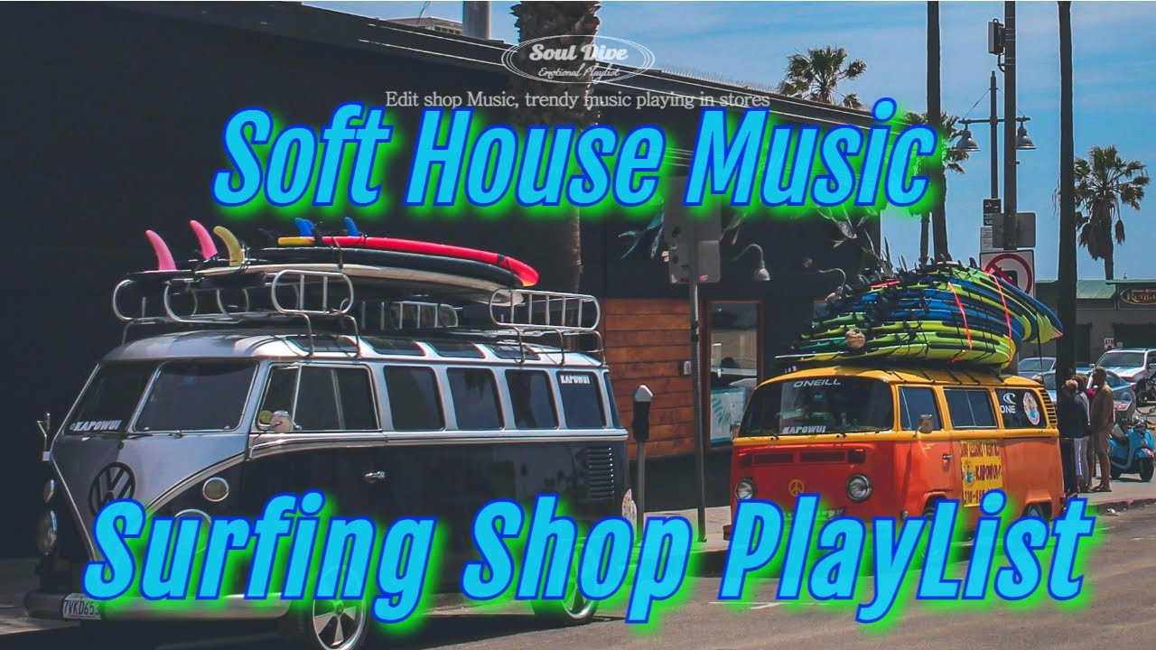 𝐏𝐥𝐚𝐲𝐥𝐢𝐬𝐭 12h Surf Shop Music, Summer season Tropical House Music, Trendy Edit Shop Playlist