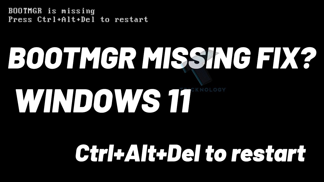 How To Fix Bootmgr is missing Press Ctrl+Alt+Del to restart in Windows 11