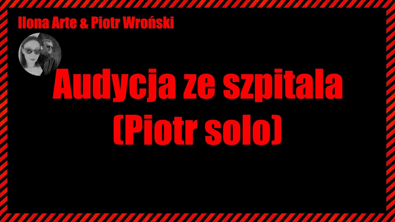 Audycja ze szpitala (Piotr solo). Dlaczego odszedłem z kanał&oacute;w Jana Pińskiego i dwa inne tematy.