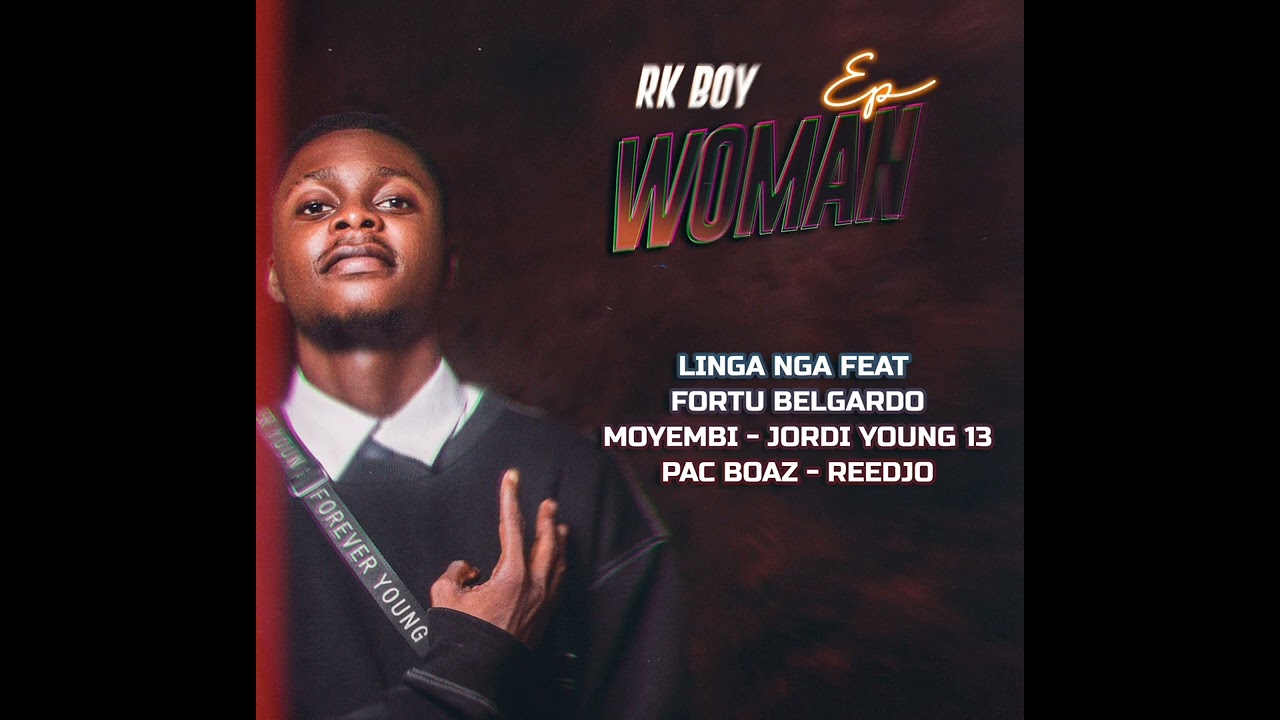 RK boy linga nga feat fortu belgardo Moyembi jordy  young 13 pac baoz Reedjo