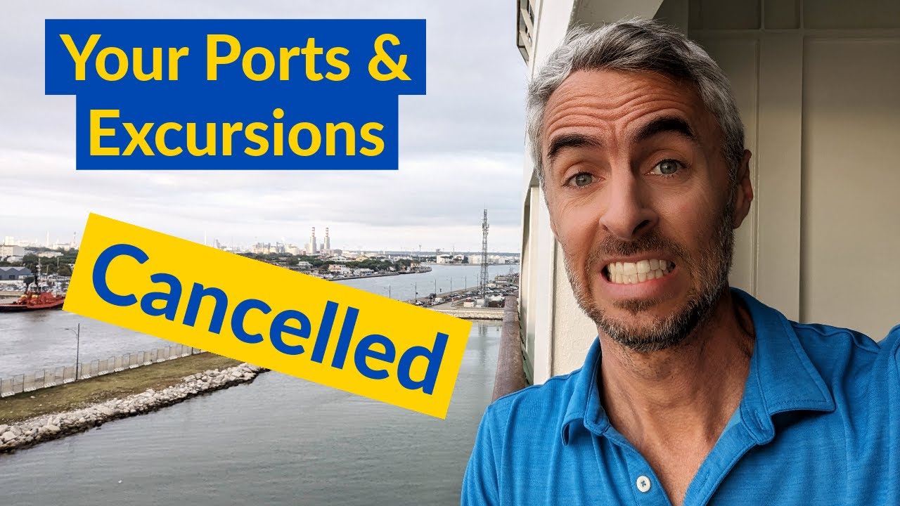 Planning a Cruise Vacation? BEWARE - Your Port or Excursions Could be Cancelled at Anytime!