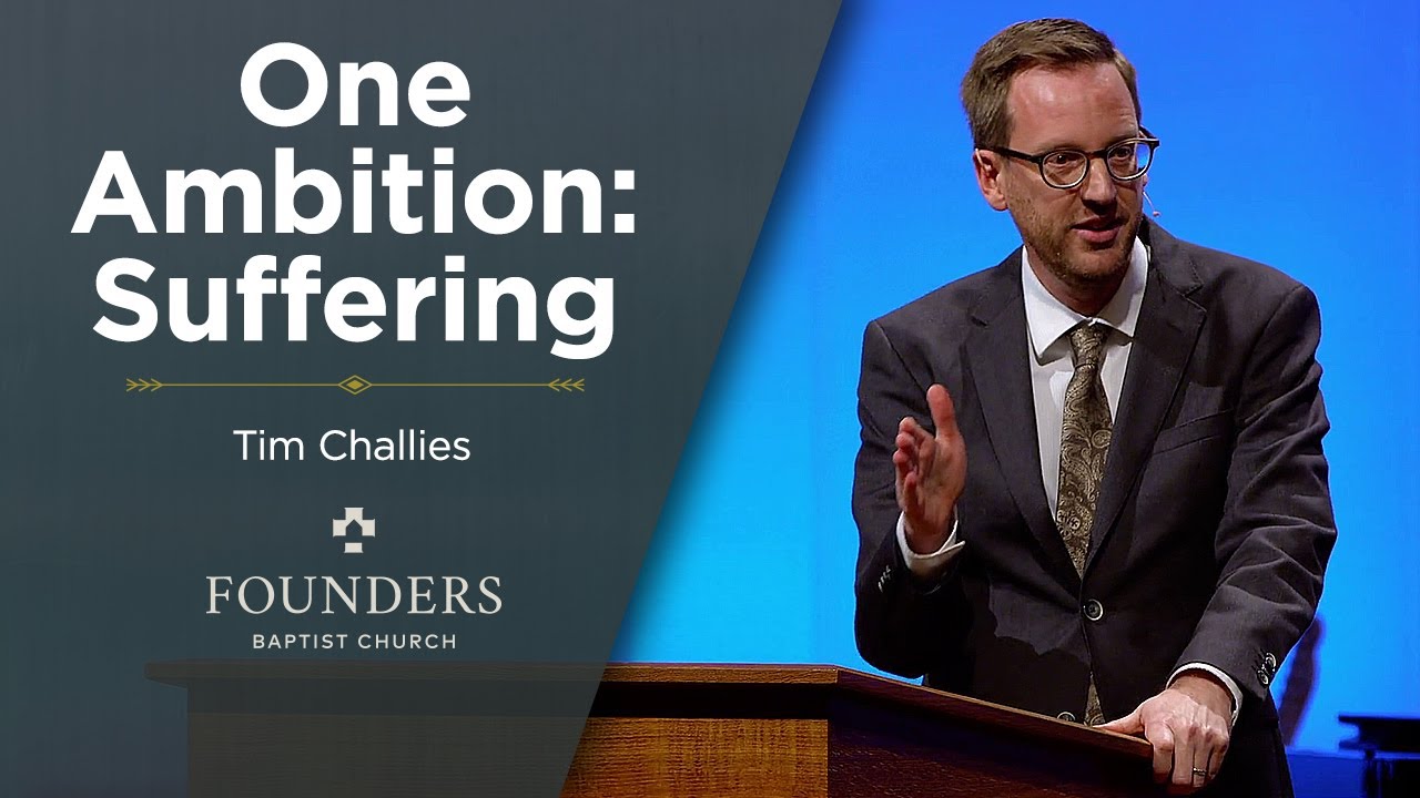 Tim Challies | One Ambition: Suffering | Luke 7:11-17