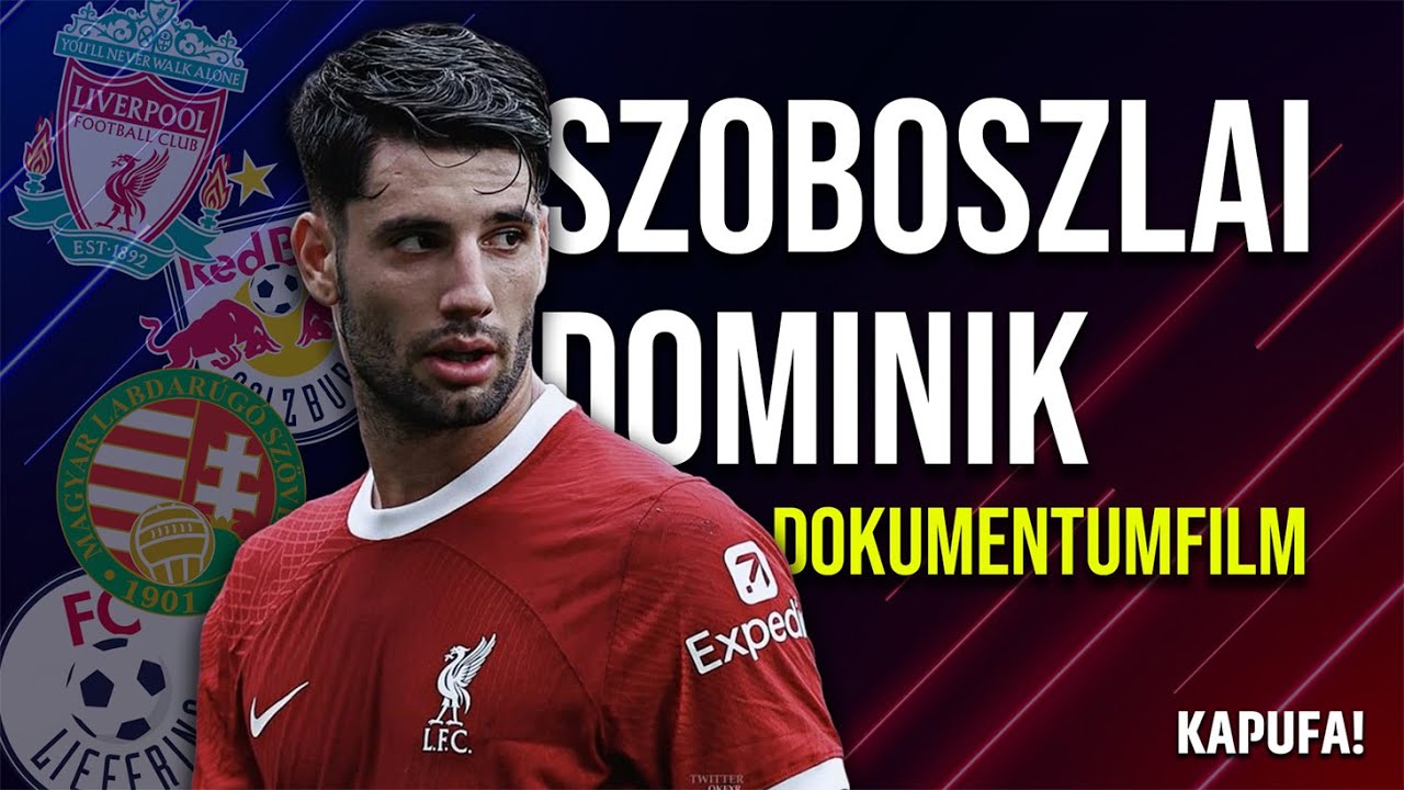Szoboszlai Dominik – A magyar kapitány, aki meghódította a Premier League-et | Teljes dokumentumfilm