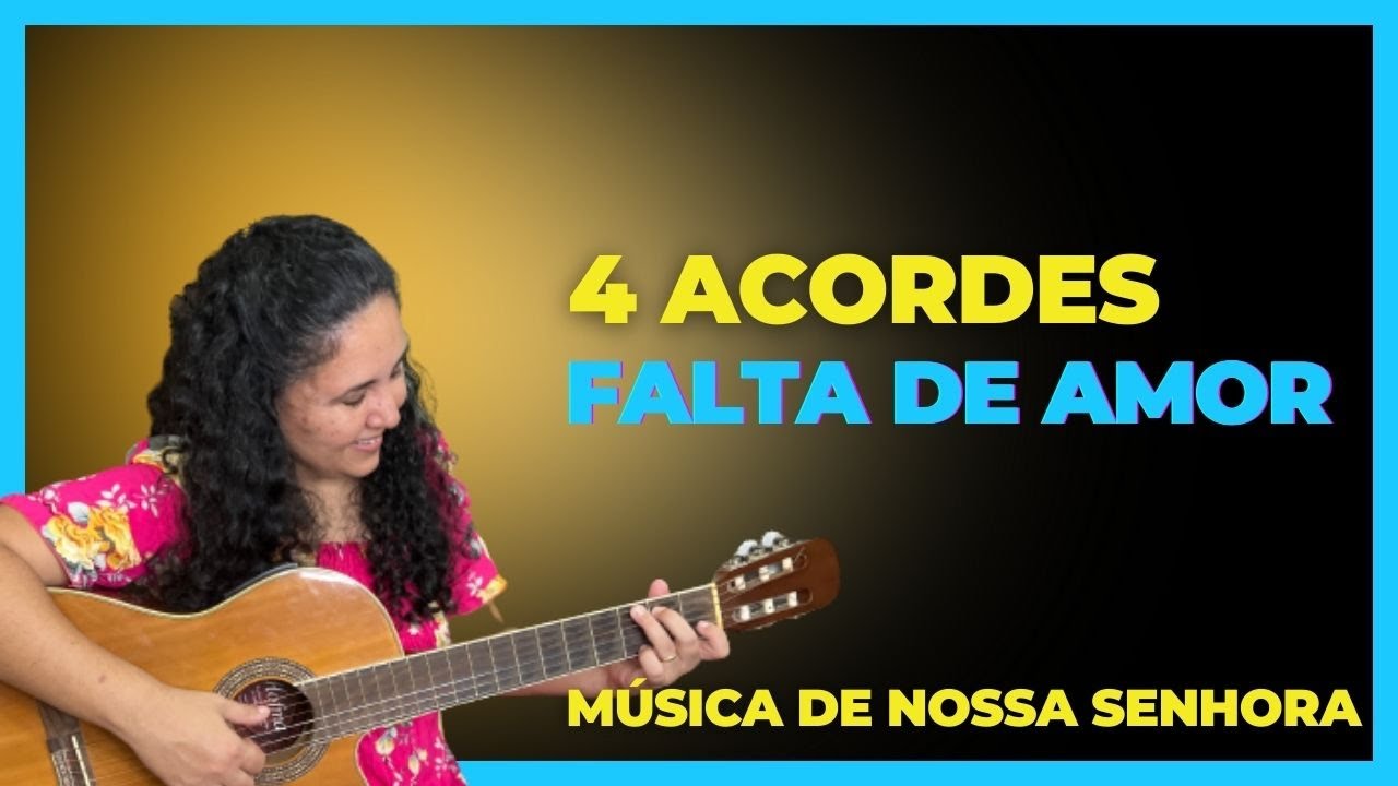 Falta de amor | Música de Nossa Senhora no Violão