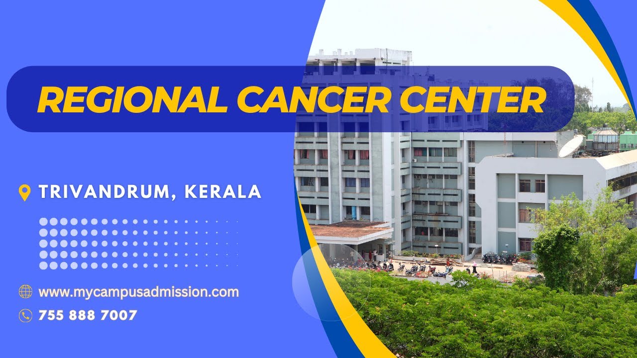 Regional Cancer Center-Thiruvananthapuram| Medical Colleges in Kerala |mycampusadmission.com