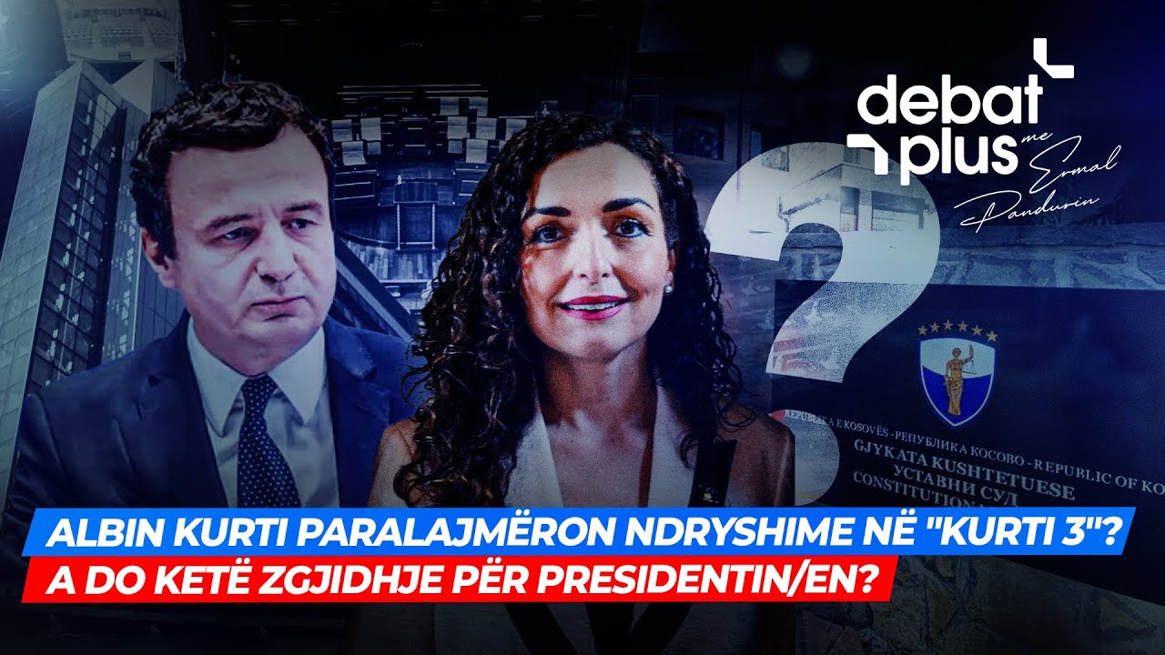 🔴 ALBIN KURTI PARALAJMËRON NDRYSHIME NË 