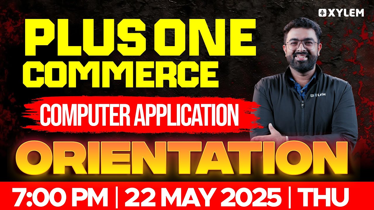 Plus One Commerce - Computer Application | Orientation | Xylem Plus One Commerce