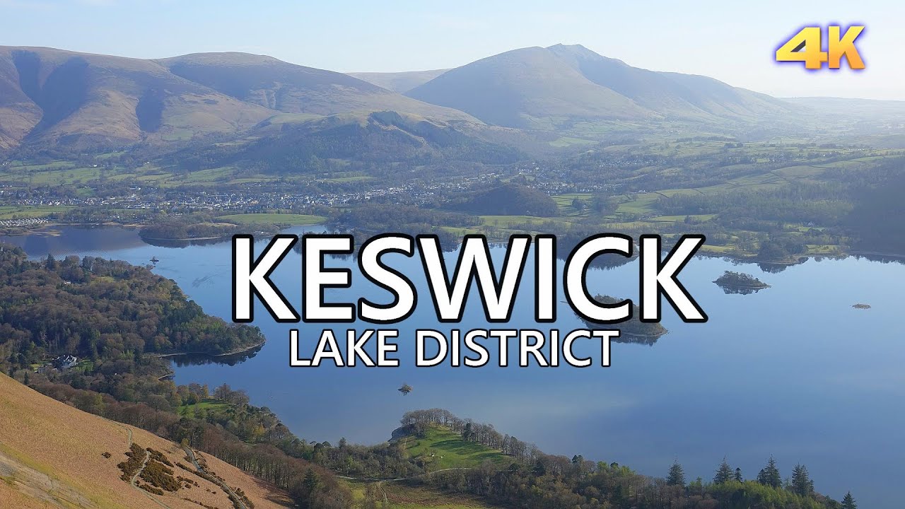 KESWICK - LAKE DISTRICT UK 4K